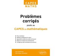 Problèmes corrigés posés au CAPES de Mathématiques de 2012 à 2017 - Jean Franchini - Ellipses - broché - Scolaire / Universitaire