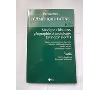Problèmes D'amérique Latine N° 109 - Mexique : Histoire, Géographie Et Sociologie (Xvie-Xxie Siècle)