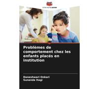 Problèmes de comportement chez les enfants placés en institution
