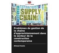 Problèmes de gestion de la chaîne d'approvisionnement dans le secteur de la construction contemporaine