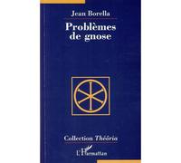 Problèmes de gnose - Jean Borella - L'harmattan - broché - Essai