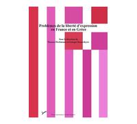 Problèmes de la liberté d’expression en France et en Grèce - Thomas Hochmann - Pu.paris Nanterre - broché - Etude