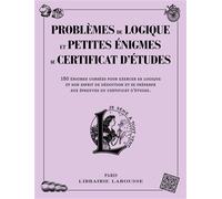 Problèmes de logique et petites énigmes liés au certificat d'études - Collectif - Larousse - broché - Guide