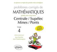 Problèmes de mathématiques posés aux concours Centrale/Supélec - Mines/Ponts - toutes filières - 2014-2015 - tome 4 - Jean Franchini - Ellipses - broché - Scolaire / Universitaire