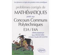 Problèmes De Mathématiques Posés Aux Concours Communs Polytechniques E3a / E4a