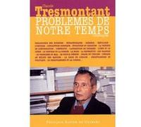 Problèmes de notre temps Claude Tresmontant (Auteur)