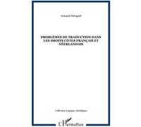 Problèmes de traduction dans les droits civils français et néerlandais - Armand Héroguel - L'harmattan - broché - Etude