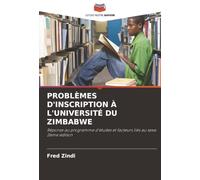 PROBLÈMES D'INSCRIPTION À L'UNIVERSITÉ DU ZIMBABWE: Réponse au programme d'études et facteurs liés au sexe. 2ème édition