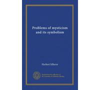Problèmes du mysticisme et de son symbolisme