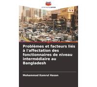 Problèmes et facteurs liés à l'affectation des fonctionnaires de niveau intermédiaire au Bangladesh
