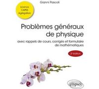 Problèmes généraux de physique Gianni Pascoli (Auteur), Paul De Laboulaye (Collection dirigée par)