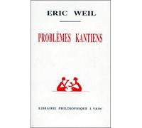 Problèmes kantiens - Eric Weil - Vrin - broché - Essai