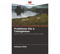 Problèmes liés à l'halogénèse: Expérience de construction d'un nouveau concept