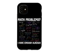 Problèmes mathématiques J'Ai Assez de calculs mathématiques déjà Amusants Coque pour iPhone 11