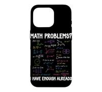 Problèmes mathématiques J'Ai Assez de calculs mathématiques déjà Amusants Coque pour iPhone 16 Pro
