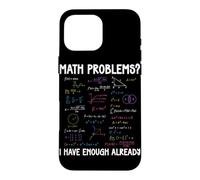 Problèmes mathématiques J'Ai Assez de calculs mathématiques déjà Amusants Coque pour iPhone 16 Pro Max