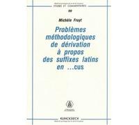 Problèmes méthodologiques de dérivation à propos des suffixes latins en -cus - Michèle Fruyt - Meridiens-Klincksieck - broché - Livre