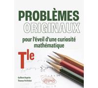 Problèmes originaux pour l'éveil d'une curiosité mathématique - Tle