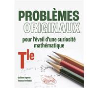 Problèmes originaux pour l'éveil d'une curiosité mathématique - Tle - Thomas Perfettini - Ellipses - broché - Scolaire / Universitaire