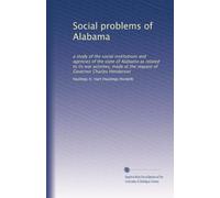 Problèmes sociaux de l'Alabama : une étude des institutions sociales et des agences de l'État de l'Alabama en relation avec ses activités de guerre, réalisée à la demande du gouverneur Charles