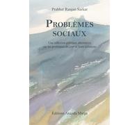 Problèmes sociaux: Une réflexion politique alternative sur les problèmes du jour et leurs solutions