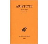 Problèmes. Tome I, Sections I-X Aristote (Auteur), Pierre Louis (Edité par)