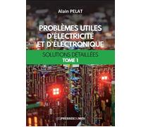 Problemes utiles d'electricite et d'electronique - Alain Pelat - Presses Du Midi - broché - Scolaire / Universitaire