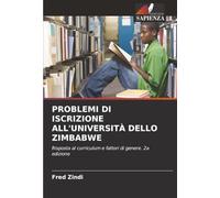 PROBLEMI DI ISCRIZIONE ALL'UNIVERSITÀ DELLO ZIMBABWE: Risposta al curriculum e fattori di genere. 2a edizione