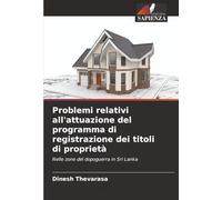 Problemi relativi all'attuazione del programma di registrazione dei titoli di proprietà: Nelle zone del dopoguerra in Sri Lanka