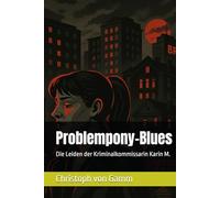 Problempony-Blues: Die Leiden der Kriminalkommissarin Karin M.
