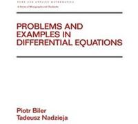 Problems and Examples in Differential Equations by Tadeusz Nadzieja Piotr Biler, Tadeusz Nadzieja (Auteur)