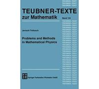 Problems And Methods In Mathematical Physics