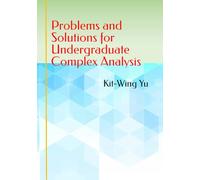 Problems and Solutions for Undergraduate Complex Analysis
