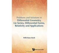 Problems And Solutions In Differential Geometry, Lie Series, Differential Forms, Relativity And Applications - [Version Originale] Inconnu (Auteur)