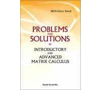 Problems And Solutions In Introductory And Advanced Matrix Calculus