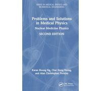 Problems and Solutions in Medical Physics: Nuclear Medicine Physics
