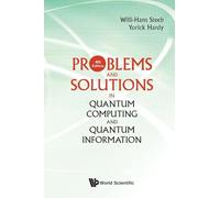 Problems And Solutions In Quantum Computing And Quantum Information (4Th Edition)