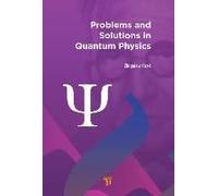 Problems And Solutions In Quantum Physics