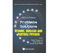 Problems and Solutions on Atomic, Nuclear and Particle Physics (Second Edition)