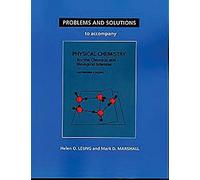 Problems And Solutions To Accompany Chang's Physical Chemistry For The Chemical And Biological Sciences