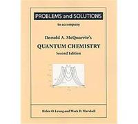 Problems and Solutions to Accompany Donald A. McQuarrie's Quantum Chemistry Helen O. Leung, Mark D. Marshall (Auteur)