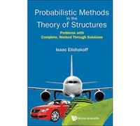 Problems Book For Probabilistic Methods For The Theory Of Structures With Complete Worked Through Solutions - [Livre en VO] Isaac E Elishakoff (Auteur)
