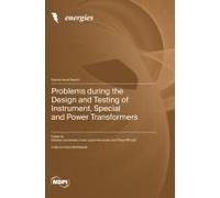 Problems During The Design And Testing Of Instrument, Special And Power Transformers
