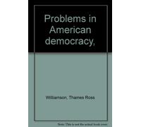 Problems in American democracy,