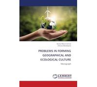 PROBLEMS IN FORMING GEOGRAPHICAL AND ECOLOGICAL CULTURE: Monograph