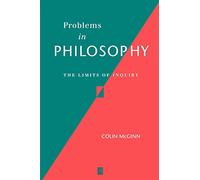 Problems in Philosophy: The Limits of Inquiry