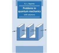 Problems in Quantum Mechanics G. L. Squires (Auteur)