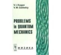 Problems In Quantum Mechanics - Kogan, V.I., Galitskiy, V.M. Kogan, V I , Galitskiy, V M (Auteur)