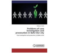 Problems Of Case Investigation And Prosecution In Bahir Dar City
