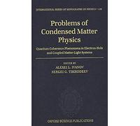 Problems Of Condensed Matter Physics: Quantum Coherence Phenomena In Electron-Hole And Coupled Matter-Light Systems